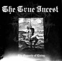 The True Incest : The Opposite of Living The True Incest : The Opposite of Living